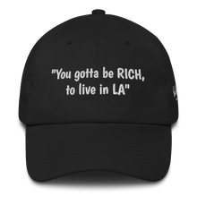 "You gotta be RICH, to live in LA" Cotton Cap