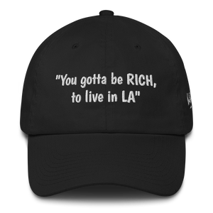 "You gotta be RICH, to live in LA" Cotton Cap