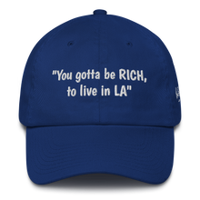 "You gotta be RICH, to live in LA" Cotton Cap