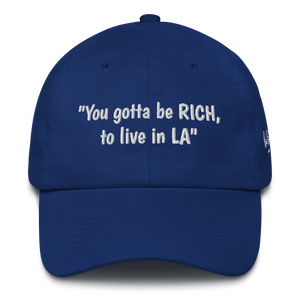 "You gotta be RICH, to live in LA" Cotton Cap