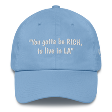 "You gotta be RICH, to live in LA" Cotton Cap