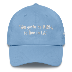 "You gotta be RICH, to live in LA" Cotton Cap
