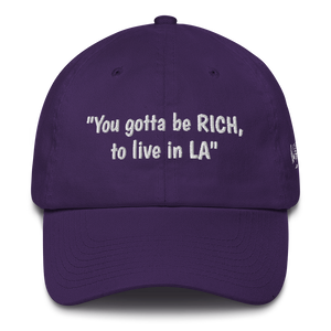 "You gotta be RICH, to live in LA" Cotton Cap